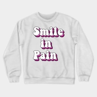 smile in pain pink Crewneck Sweatshirt